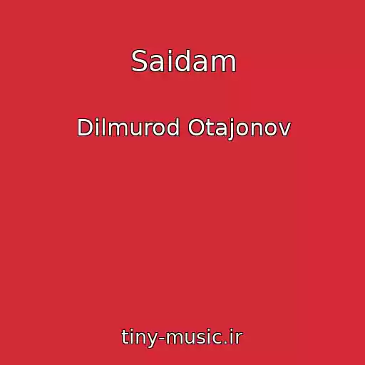 کاور آهنگ Saidam از Dilmurod Otajonov