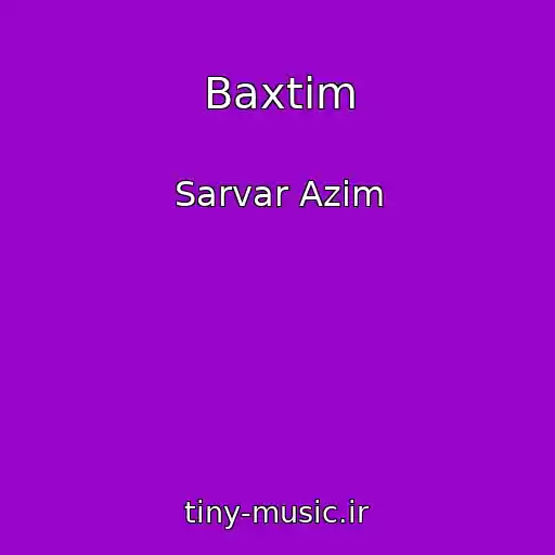 کاور آهنگ Baxtim از Sarvar Azim