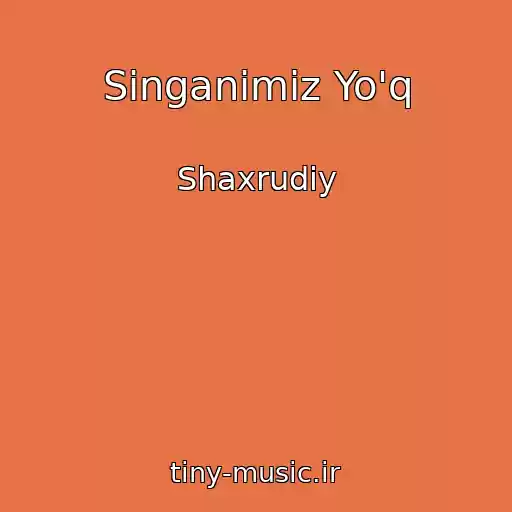 کاور آهنگ Singanimiz Yo'q از Shaxrudiy