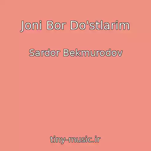 کاور آهنگ Joni Bor Do'stlarim از Sardor Bekmurodov