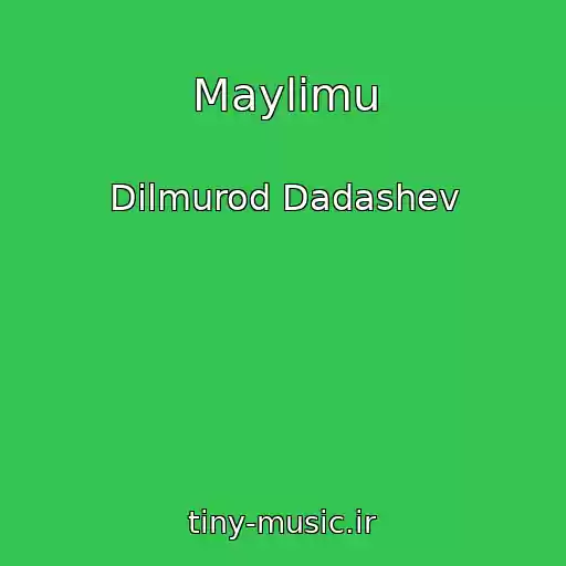 کاور آهنگ Maylimu از Dilmurod Dadashev