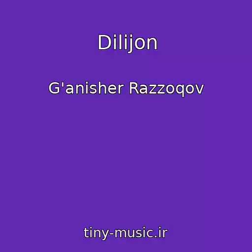 کاور آهنگ Dilijon از G'anisher Razzoqov
