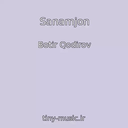 کاور آهنگ Sanamjon از Botir Qodirov