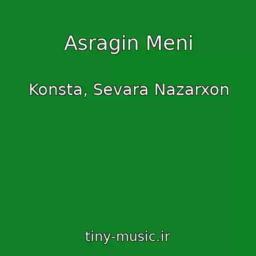 کاور آهنگ Asragin Meni از Konsta, Sevara Nazarxon
