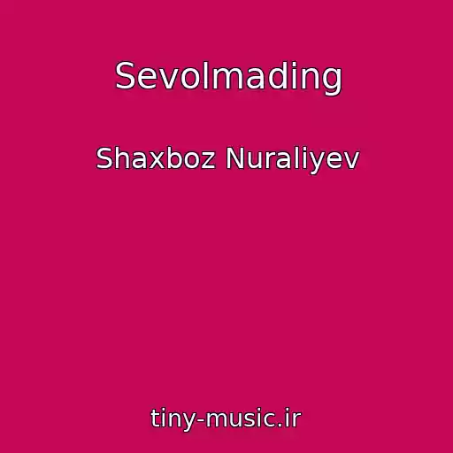 کاور آهنگ Sevolmading از Shaxboz Nuraliyev