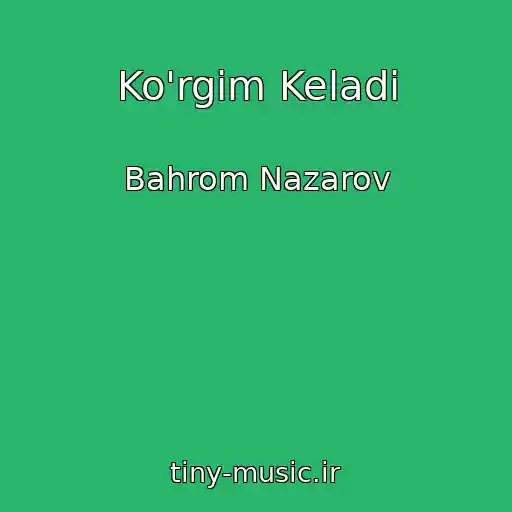 کاور آهنگ Ko'rgim Keladi از Bahrom Nazarov