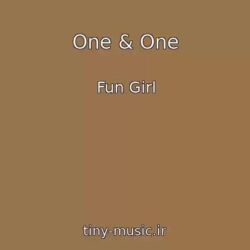 کاور آهنگ One & One از Fun Girl