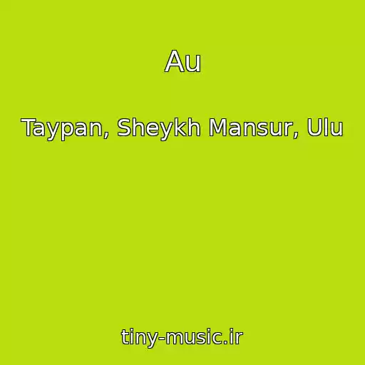 کاور آهنگ Au از Taypan, Sheykh Mansur, Ulu