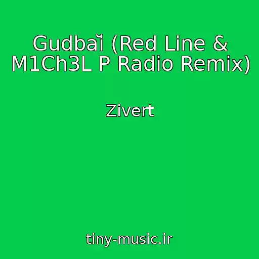 کاور آهنگ Gudbaĭ (Red Line & M1Ch3L P Radio Remix) از Zivert