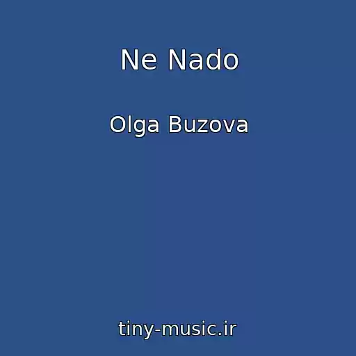 کاور آهنگ Ne Nado از Olga Buzova