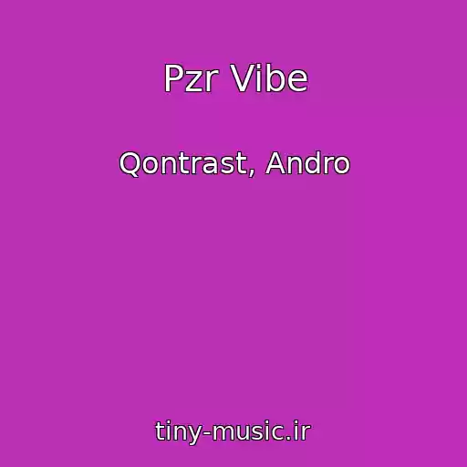 کاور آهنگ Pzr Vibe از Qontrast, Andro