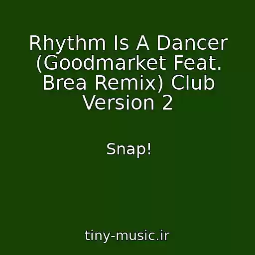 کاور آهنگ Rhythm Is A Dancer (Goodmarket Feat. Brea Remix) Club Version 2 از Snap!