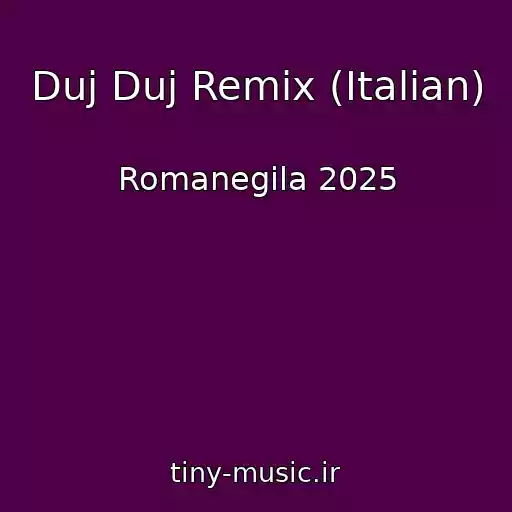 کاور آهنگ Duj Duj Remix (Italian) از Romanegila 2025