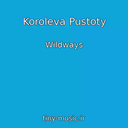 کاور آهنگ Koroleva Pustoty از Wildways