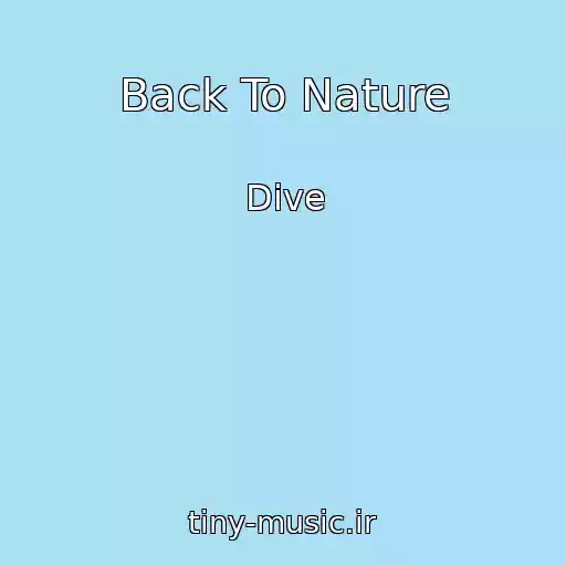 کاور آهنگ Back To Nature از Dive
