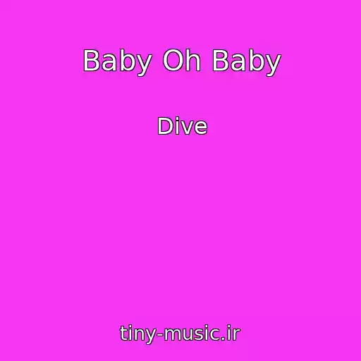 کاور آهنگ Baby Oh Baby از Dive