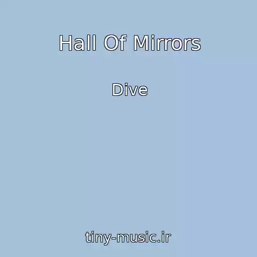 کاور آهنگ Hall Of Mirrors از Dive