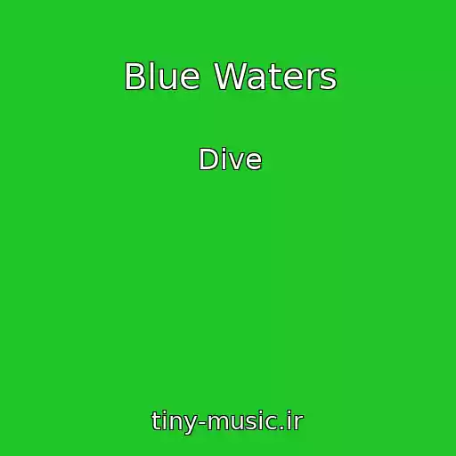 کاور آهنگ Blue Waters از Dive