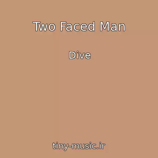 کاور آهنگ Two Faced Man از Dive
