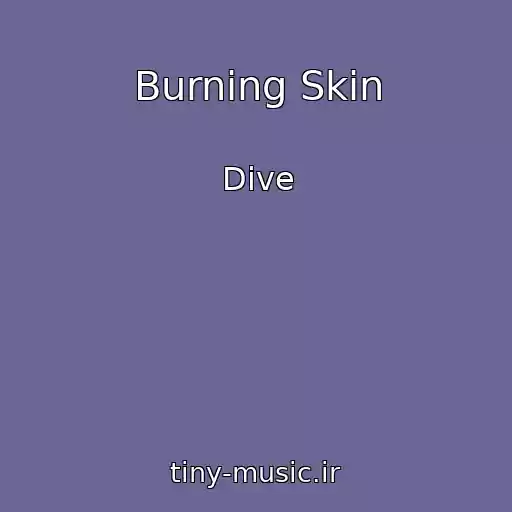 کاور آهنگ Burning Skin از Dive