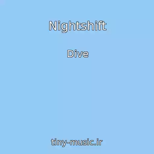کاور آهنگ Nightshift از Dive