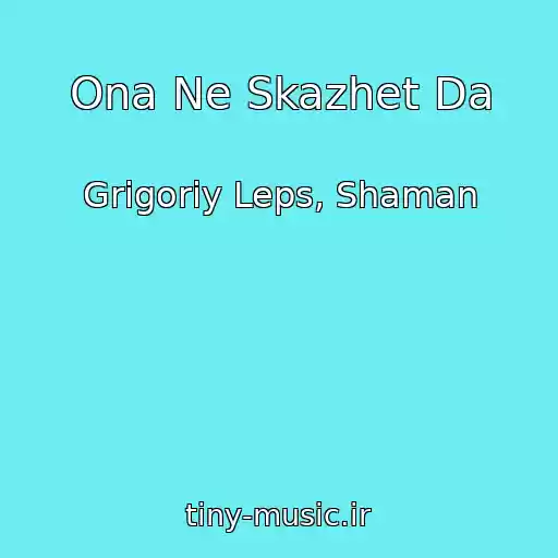 کاور آهنگ Ona Ne Skazhet Da از Grigoriy Leps, Shaman