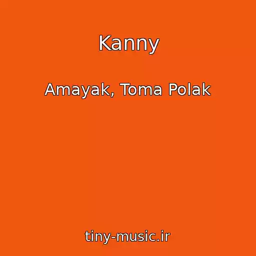 کاور آهنگ Kanny از Amayak, Toma Polak