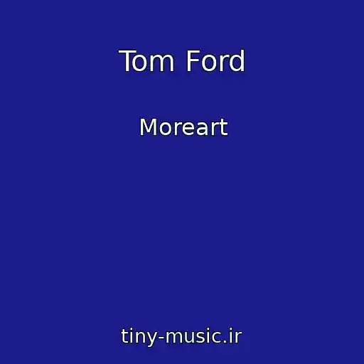 کاور آهنگ Tom Ford از Moreart