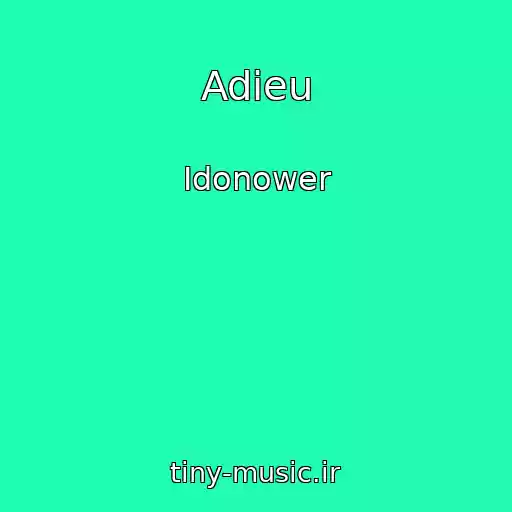 کاور آهنگ Adieu از Idonower