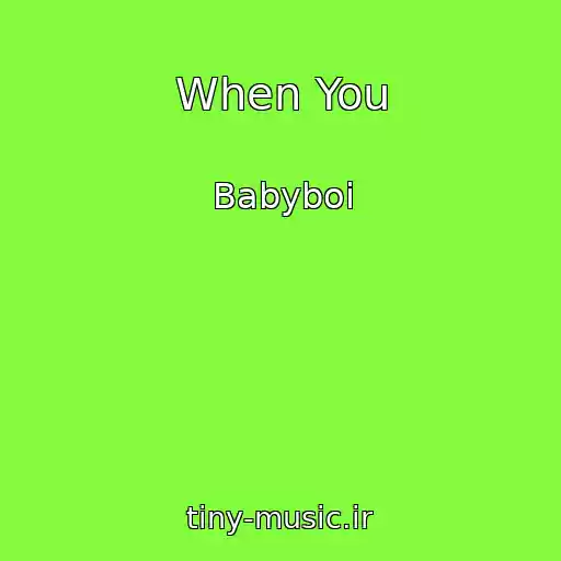 کاور آهنگ When You از Babyboi