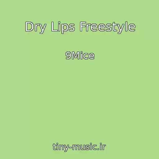 کاور آهنگ Dry Lips Freestyle از 9Mice