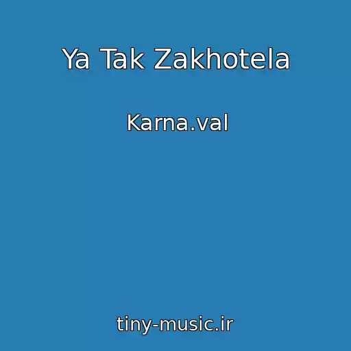 کاور آهنگ Ya Tak Zakhotela از Karna.val