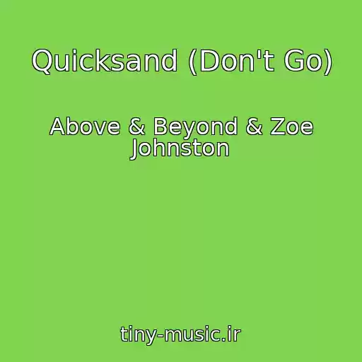 کاور آهنگ Quicksand (Don't Go) از Above & Beyond & Zoe Johnston