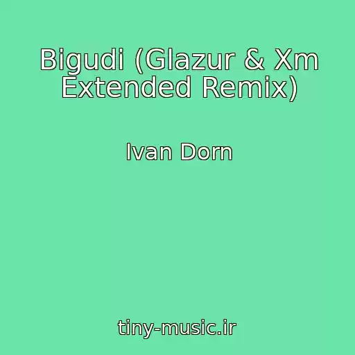 کاور آهنگ Bigudi (Glazur & Xm Extended Remix) از Ivan Dorn