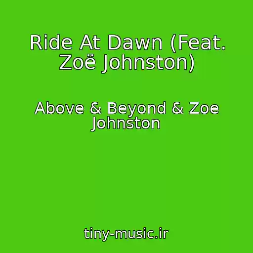 کاور آهنگ Ride At Dawn (Feat. Zoë Johnston) از Above & Beyond & Zoe Johnston