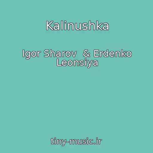 کاور آهنگ Kalinushka از Igor Sharov  & Erdenko Leonsiya