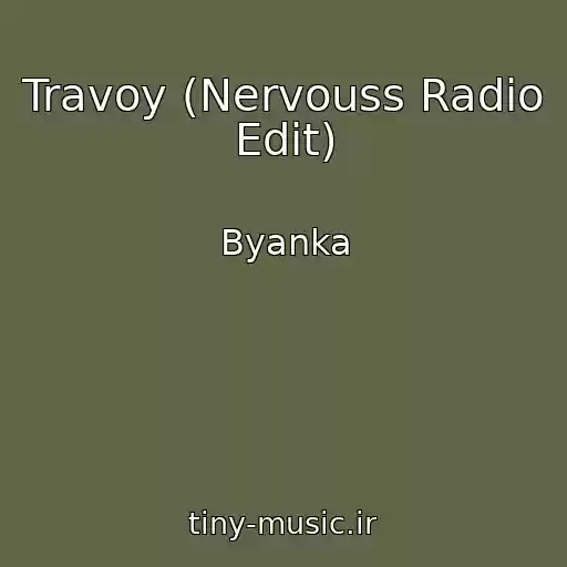 کاور آهنگ Travoy (Nervouss Radio Edit) از Byanka