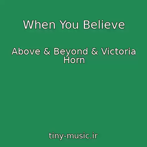 کاور آهنگ When You Believe از Above & Beyond & Victoria Horn