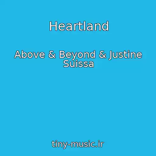 کاور آهنگ Heartland از Above & Beyond & Justine Suissa