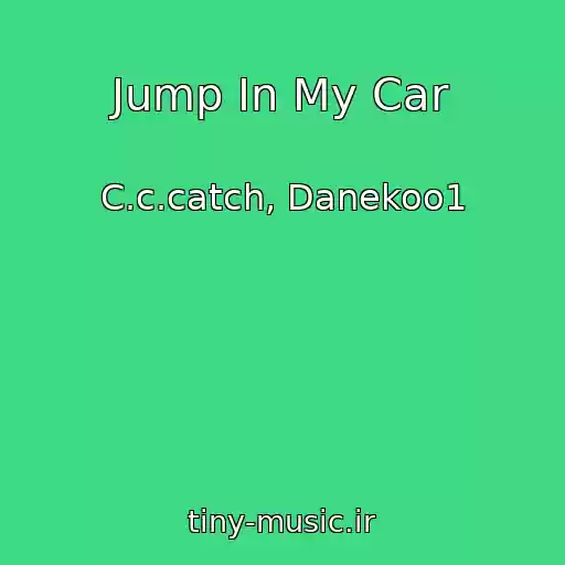 کاور آهنگ Jump In My Car از C.c.catch, Danekoo1