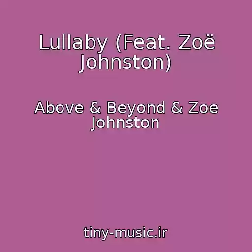 کاور آهنگ Lullaby (Feat. Zoë Johnston) از Above & Beyond & Zoe Johnston