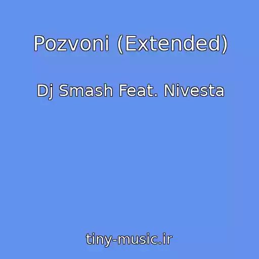 کاور آهنگ Pozvoni (Extended) از Dj Smash Feat. Nivesta