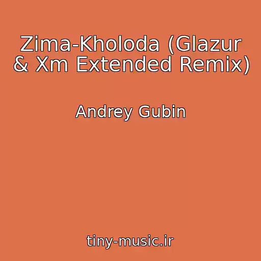 کاور آهنگ Zima-Kholoda (Glazur & Xm Extended Remix) از Andrey Gubin