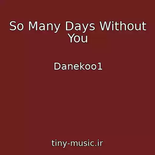 کاور آهنگ So Many Days Without You از Danekoo1