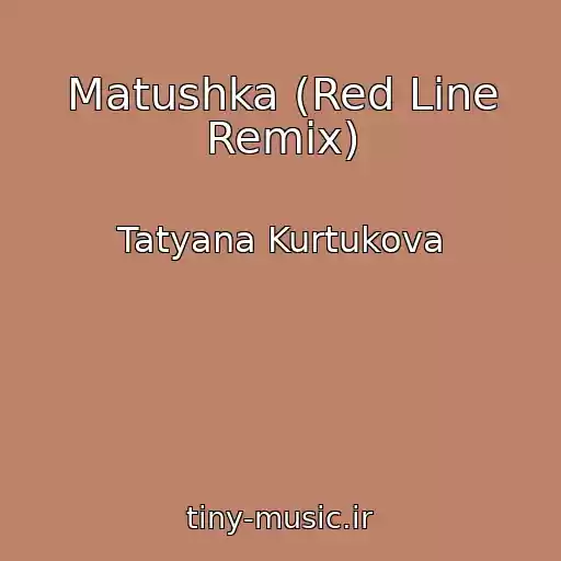 کاور آهنگ Matushka (Red Line Remix) از Tatyana Kurtukova