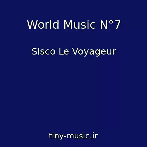 کاور آهنگ World Music N°7 از Sisco Le Voyageur