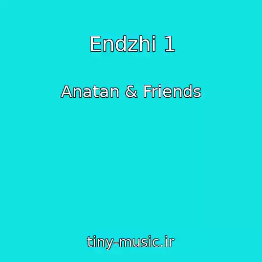 کاور آهنگ Endzhі 1 از Anatan & Friends