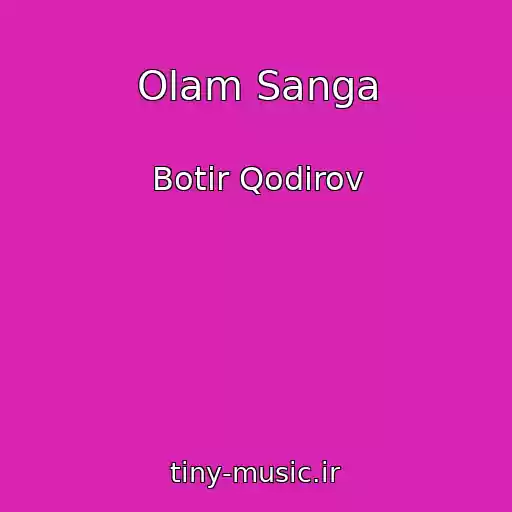 کاور آهنگ Olam Sanga از Botir Qodirov