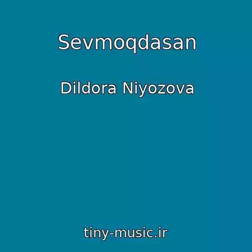 کاور آهنگ Sevmoqdasan از Dildora Niyozova