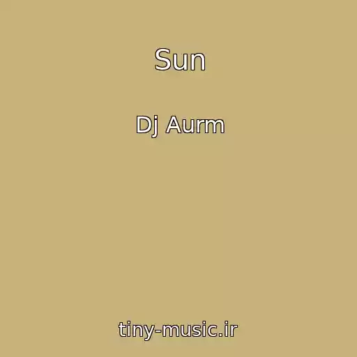 کاور آهنگ Sun از Dj Aurm